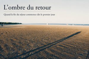 L'ombre sur une plage métaphore de celle qui plane sur le retour